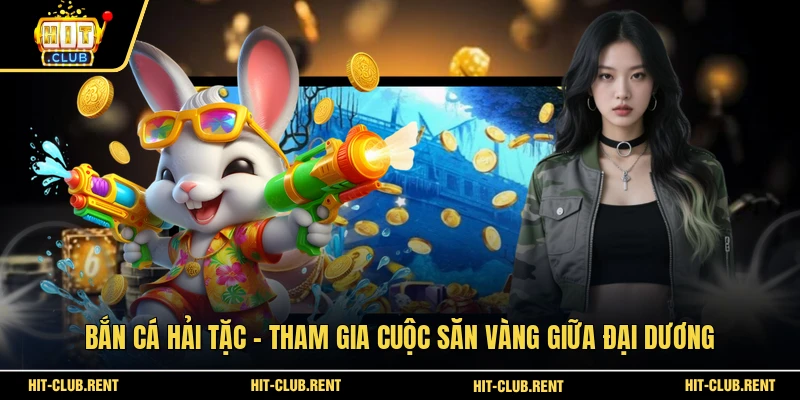Bắn Cá Hải Tặc - Tham Gia Cuộc Săn Vàng Giữa Đại Dương 1 Bắn Cá Hải Tặc