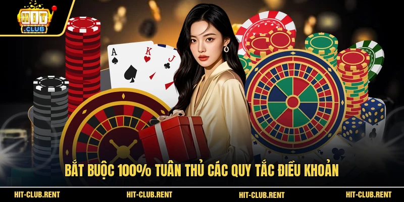 Bắt buộc 100% tuân thủ các quy tắc điều khoản