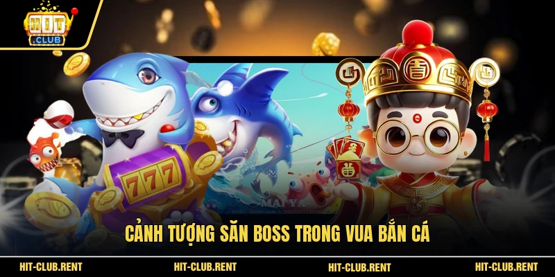 Vua Bắn Cá - Khám Phá Đại Dương Huyền Bí Tại HITCLUB 2 Cảnh tượng săn boss trong Vua Bắn Cá