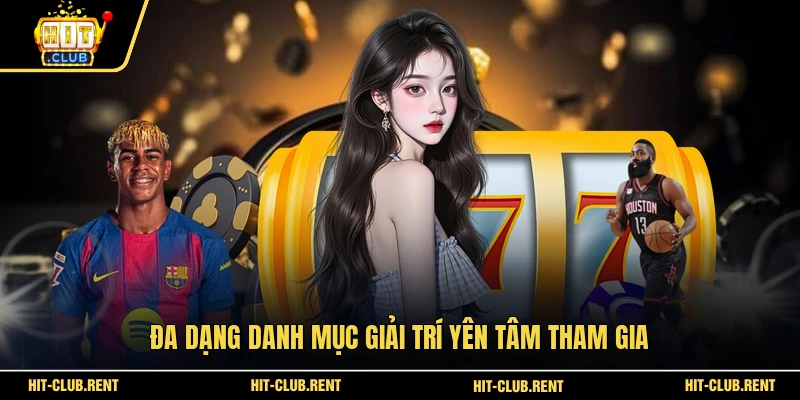 Giới Thiệu HITCLUB 2 Đa dạng danh mục giải trí yên tâm tham gia