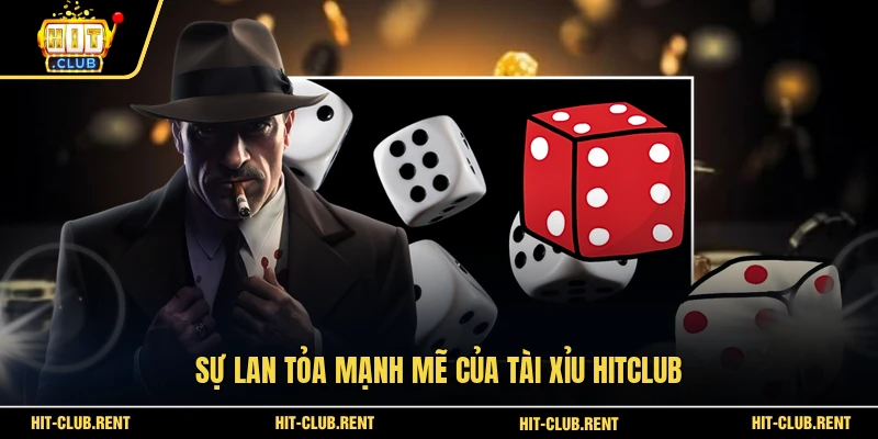 Tài Xỉu HITCLUB - Sân Chơi Xanh Chín Với Công Nghệ Hàng Đầu 2 Sự lan tỏa mạnh mẽ của Tài Xỉu HITCLUB